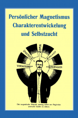 01 - Persönlicher Magnetismus - Charakterentwicklung und Selbstzucht